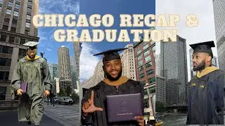 Chicago Vlog | MBA Graduation