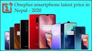 Oneplus Smartphone Latest Price in Nepal - 2020 [Oneplus 5T Oneplus 6 Oneplus 7 pro Oneplus 7T etc.]