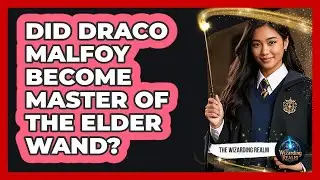 Did Draco Malfoy Become Master Of The Elder Wand?