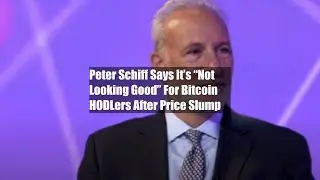 Peter Schiff Says It&rsquo;s &ldquo;Not Looking Good&rdquo; For Bitcoin HODLers After