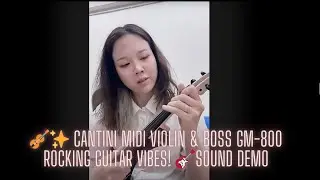 Transform Your Sound🎻✨ : Cantini Midi Violin & Boss GM-800 Rocking Guitar Vibes! 🎸SOUND DEMO