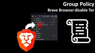 Group Policy: Brave Browser disable Tor