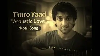 Timro Yaad &ndash; Acoustic Guitar Cover | Nepali Love Song
