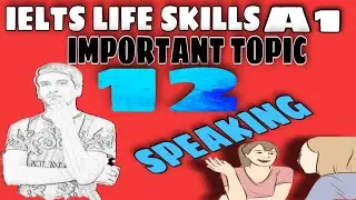IELTS Life Skills A1 Speaking | Important Topic | #12 | 2020 | By TFLS
