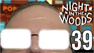 Blinded by the Star Light! | Night in the Woods