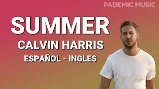 Calvin Harris - Summer (Español - Ingles)