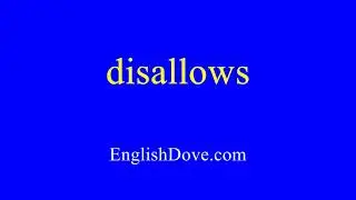 How to pronounce disallows in American English