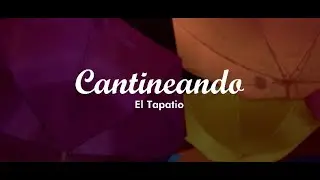 Cantineando | El Tapatio | Plaza Ju&aacute;rez TV