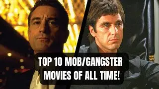 Top 10 Greatest Mob & Gangster Movies of All Time