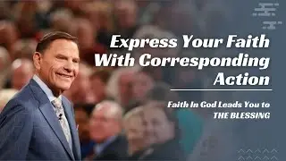 Express Your Faith With Corresponding Action