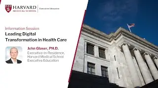 Information session on Harvard Medical School&rsquo;s Leading Digital Transformation in Health Care