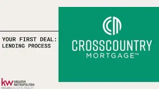 Your First Deal: Lending Process w/ Cross Country Mortgage