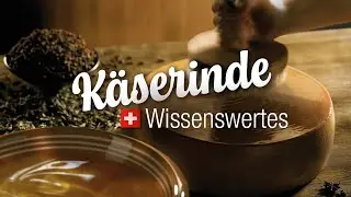 Chäs Know-how: Käserinde