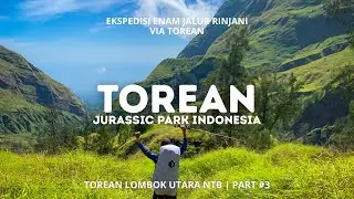 GUNUNG RINJANI VIA TOREAN - Surga Tersembunyi (Torean Lombok Utara) #3