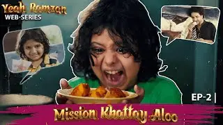 Mission Khattay Aloo | EP-2 | Yeah Ramzan | Web Series | Wonder Team