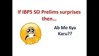 What if IBPS SO Prelims turns out this way&hellip;