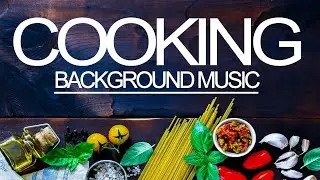 [Cooking Music No Copyright]Cooking Background Music No Copyright - Food Music No Copyright