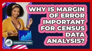 Why Is Margin Of Error Important For Census Data Analysis? - Demographic Data Answers
