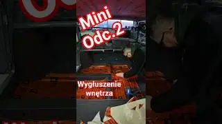 Я собираю классический Mini. Эпизод 2: Звукоизоляция салона.