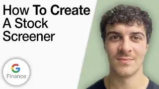 How to Create a Stock Screener Using Google Finance Tutorial [2025 Full Guide]