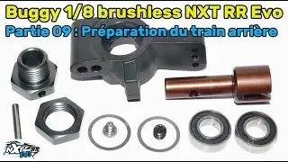 Buggy 1/8 NXT RR Evo brushless 2025 - Partie 09 préparation du train arrière