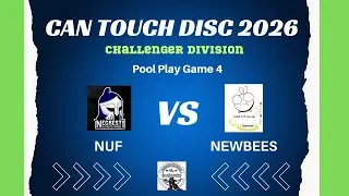 NUF - NEWBEES (Can Touch Disc 2026 - Pool Play Game 4)