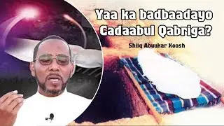 Baro Yaa ka badbaadayo  Cadaabul Qabriga?