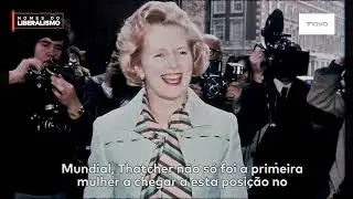 Nomes do Liberalismo - Margaret Thatcher