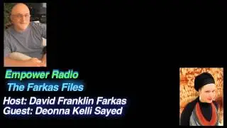 The Farkas Files: Host: David Franklin Farkas Guest: Deonna Kelli Sayed