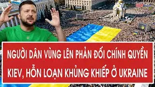 Vấn đề hôm nay 30/12: Người dân vùng lên phản đối chính quyền Kiev, hỗn loạn khủng khiếp ở Ukraine