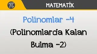 Polinomlar -4 (Polinomlarda Kalan Bulma -2) | Matematik | Hocalara Geldik