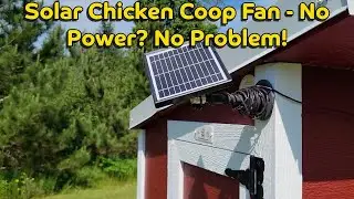 Solar Chicken Coop Fan - No Power No Problem! #solarpower #backyardchickens  #diyprojects
