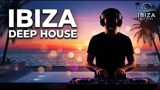 IBIZA DEEP HOUSE MIX 2026 🌴 Summer Sunset & Beach Club Vibes (Best Deep House Music)
