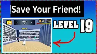 LEVEL 19 SAVE YOUR FRIEND Roblox Walkthrough [Full Guide] [How To Save Your Friend in Level 19]