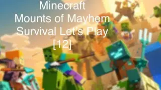 Showing Off Some Builds [Minecraft Mounts of Mayhem Survival Let&rsquo;s Play] [12]