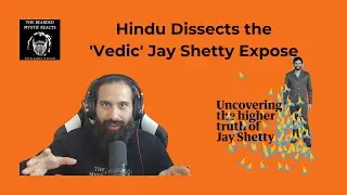 Bearded Mystic Reacts | Hindu Dissects the 'Vedic' Jay Shetty Expose | Jay Shetty