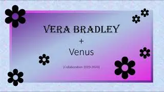 Vera Bradley + Venus Collaboration 2019-2020