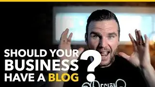 Should Your Business Have a Blog (and why)?