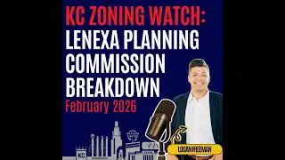 Lenexa Planning & Zoning Update February 2026 | New Housing, Industrial Projects & Clear Creek Su...