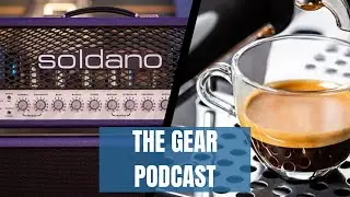 The Coffee Theory of Distortion | The Gear Podcast Season 3 Episode 6