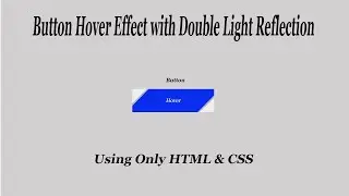 Button Hover Effect with Double Light Reflection Using Only HTML & CSS