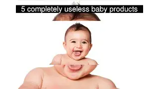 5 completely useless baby products