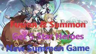 Elora's Raid | Fusion & Summon | Get 5 Star Heroes | New Summon Game | Trinh Nguyen