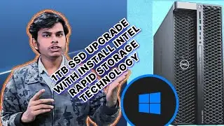 HOW TO UPGRADE 1TB SSD DELL PRECISION 5820 WITH INTEL RAPID STORAGE TECHNOLOGY #intel #tranding