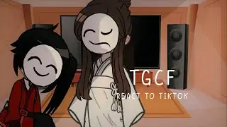 💮 TGCF REACT TO TIKTOK //Реакция 