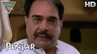 Pinjar Movie || Kulbhushan Angry On Sanjay || Urmila Matondkar, Sanjay Suri || Eagle Hindi Movies