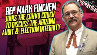 Mark Finchem discusses Arizona Audit and Election Integrity.