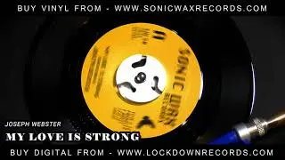 JOSEPH WEBSTER - MY LOVE IS STRONG - SONIC WAX RECORDS | CROSSOVER NORTHERN SOUL