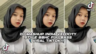 DJ MASHUP INDIA VELOCITY STYLE BBHC FULLBASS VIRAL!!!