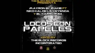 Locos Con Papeles - Mayron El Irakie Ft Niko Kalde & Karrumba